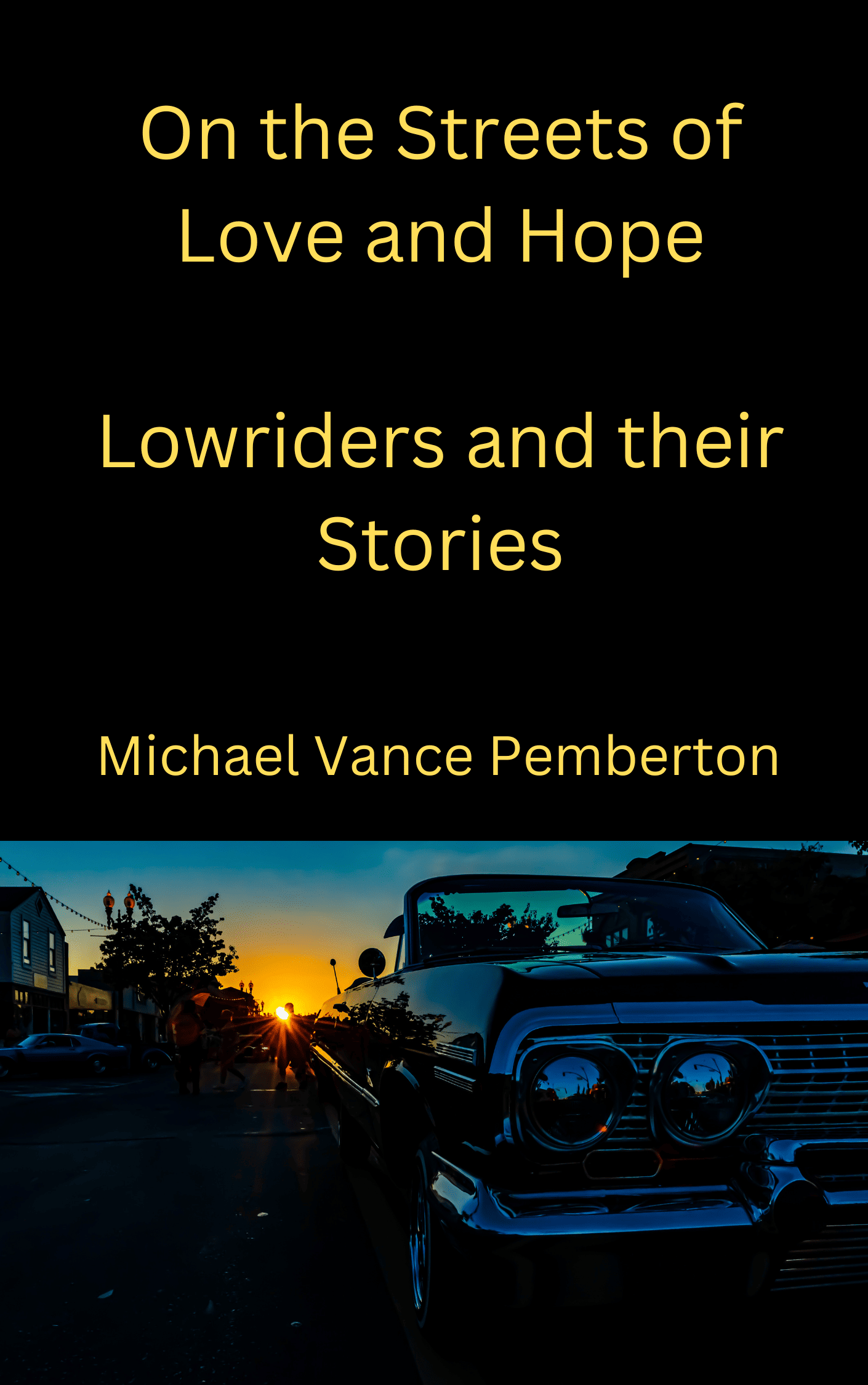 On the Streets of Love and Hope
Lowriders and their stories.